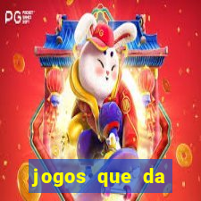 jogos que da dinheiro sem depositar